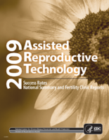 2009 Assisted Reproductive Technology Success Rates National Summary and Fertility Clinic Reports