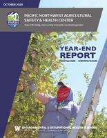 Pacific Northwest Agricultural Safety  Health Center research for healthy workers strong communities  productive agriculture yearend report fiscal year 2020