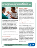 Protect babies from lifethreatening bleeding  talk to expectant parents about the benefits of the vitamin K shot for newborns