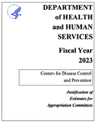 Centers for Disease Control and Prevention Justification of Appropriation Estimates for Appropriations Committees Fiscal Year 2023