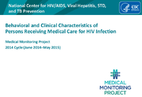 Behavioral and Clinical Characteristics of Persons Receiving Medical Care for HIV Infection Medical Monitoring Project 2014 Cycle June 2014May 2015