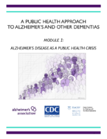 A Public Health Approach to Alzheimers and Other Dementias 2017 Module 1 Alzheimers Disease as a Public Health Crisis