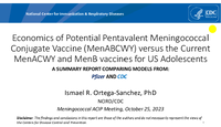 Economics of Potential Pentavalent Meningococcal Conjugate Vaccine MenABCWY versus the Current MenACWY and MenB vaccines for US Adolescents A SUMMARY REPORT COMPARING MODELS FROM Pfizer AND CDC