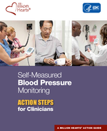 Million Hearts SelfMeasured Blood Pressure Monitoring Action Steps for Clinicians
