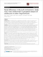 Racial differences in the built environmentbody mass index relationship A geospatial analysis of adolescents in urban neighborhoods