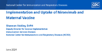 Implementation and Uptake of Nirsevimab and Maternal Vaccine