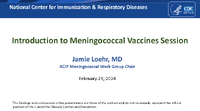 Introduction to Meningococcal Vaccines Session
