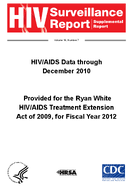 HIVAIDS Data through December 2010 Provided for the Ryan White HIVAIDS Treatment Extension Act of 2009 for Fiscal Year 2012