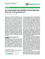 Are randomized trials obsolete or more important than ever in the genomic era