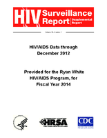 HIV Surveillance Report Supplemental Report Volume 20 Number 1 HIVAIDS Data through December 2012 Provided for the Ryan White HIVAIDS Program for Fiscal Year 2014