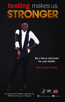 Testing Makes Us Stronger  Fierce 11 x 17 Poster Be a fierce advocate for your health Get tested for HIV