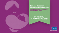 Semana Nacional de la Inmunizacion Infantil con salud todo es posible Vacune a sus hijos 24 de abril1 de mayo del 2021