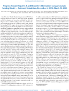 Progress Toward Hepatitis B and Hepatitis C Elimination Using a Catalytic Funding Model  Tashkent Uzbekistan December 6 2019March 15 2020