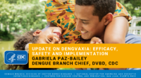 Update on Dengvaxia  efficacy safety and implementation
