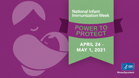 National Infant Immunization Week Power to Protect April 24May 1 2021 purple