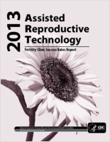2013 Assisted Reproductive Technology Fertility Clinic Success Rates Report