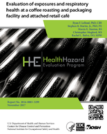 Evaluation of exposures and respiratory health at a coffee roasting and packaging facility and attached retail caf HHE201600033299
