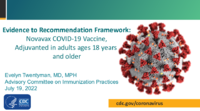 Evidence to recommendation framework  Novavax COVID19 Vaccine Adjuvanted in adults ages 18 years and older