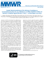 Interim Recommendations of the Advisory Committee on Immunization Practices for Use of Moderna and PfizerBioNTech COVID19 Vaccines in Children Aged 6 Months5 Years  United States June 2022