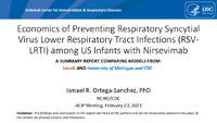 Economics of preventing respiratory syncytial virus lower respiratory tract infections RSVLRTI among US infants with Nirsevimab  a summary report comparing models from Sanofi and University of Michigan and CDC