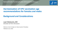 Harmonization of HPV vaccination age recommendations for females and males  background and considerations