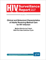 Clinical and Behavioral Characteristics of Adults Receiving Medical Care for HIV Infection Medical Monitoring Project 2005 Pilot Data Collection Cycle