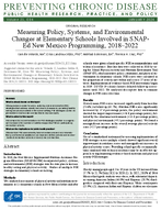 Measuring Policy Systems and Environmental Changes at Elementary Schools Involved in SNAPEd New Mexico Programming 20182022