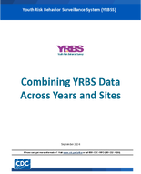 Youth Risk Behavior Survey YRBS Combining YRBS Data Across Years and Sites 2024