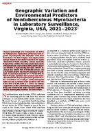 Geographic Variation and Environmental Predictors of Nontuberculous Mycobacteria in Laboratory Surveillance Virginia USA 202120231