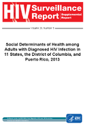 Social Determinants of Health among Adults with Diagnosed HIV Infection in 11 States the District of Columbia and Puerto Rico 2013