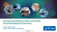Occupational robotics safety and health extramural research overview