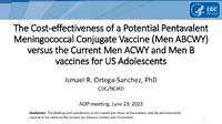 The Costeffectiveness of a potential pentavalent meningococcal conjugate vaccine Men ABCWY versus the current Men ACWY and Men B vaccines for US adolescents