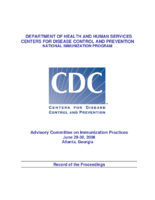 Advisory Committee on Immunization Practices record of the proceedings  June 2930 2006 Atlanta Georgia