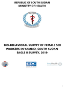 BIOBEHAVIORAL SURVEY OF FEMALE SEX WORKERS IN YAMBIO SOUTH SUDAN EAGLE II SURVEY 2019