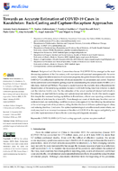 Towards an Accurate Estimation of COVID19 Cases in Kazakhstan BackCasting and CaptureRecapture Approaches