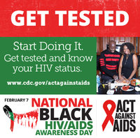National Black HIVAIDS Awareness Day  February 7 Get Tested