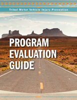 Tribal motor vehicle injury prevention program evaluation guide