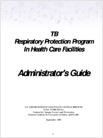 TB Respiratory Protection Program in Health Care Facilities Administrators Guide