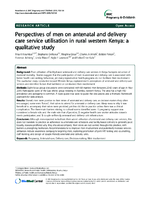 Perspectives of men on antenatal and delivery care service utilisation in rural western Kenya a qualitative study