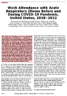 Work Attendance with Acute Respiratory Illness Before and During COVID19 Pandemic United States 20182022