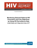 Monitoring Selected National HIV Prevention and Care Objectives by Using HIV Surveillance Data United States and 6 Dependent Areas 2017