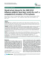 Would school closure for the 2009 H1N1 influenza epidemic have been worth the cost a computational simulation of Pennsylvania