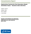 Comprehensive Report Engineering Controls for PostOperatory Waste Anesthetic Gases  Baseline Data Collection