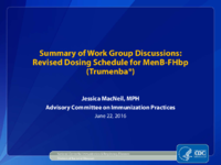 Summary of work group discussions revised dosing schedule for MenBFHbp Trumenba