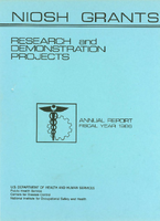 NIOSH Grants Research and Demonstration Projects Annual Report Fiscal Year 1986