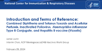 Introduction and Terms of Reference Combined Diphtheria and Tetanus Toxoids and Acellular Pertussis Inactivated Poliovirus Haemophilus influenzae Type B Conjugate and Hepatitis B vaccine Vaxelis