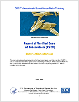 CDC tuberculosis surveillance data training report of verified case of tuberculosis RVCT  instruction manual