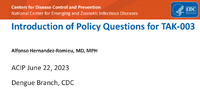 Introduction of policy questions for TAK003