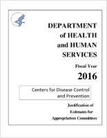 Centers for Disease Control and Prevention Justification of Appropriation Estimates for Appropriations Committees Fiscal Year 2016