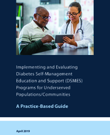 Implementing and Evaluating Diabetes SelfManagement Education and Support DSMES Programs for Underserved PopulationsCommunities A PracticeBased Guide
